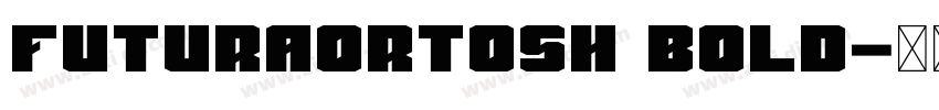 futuraortosh bold字体转换